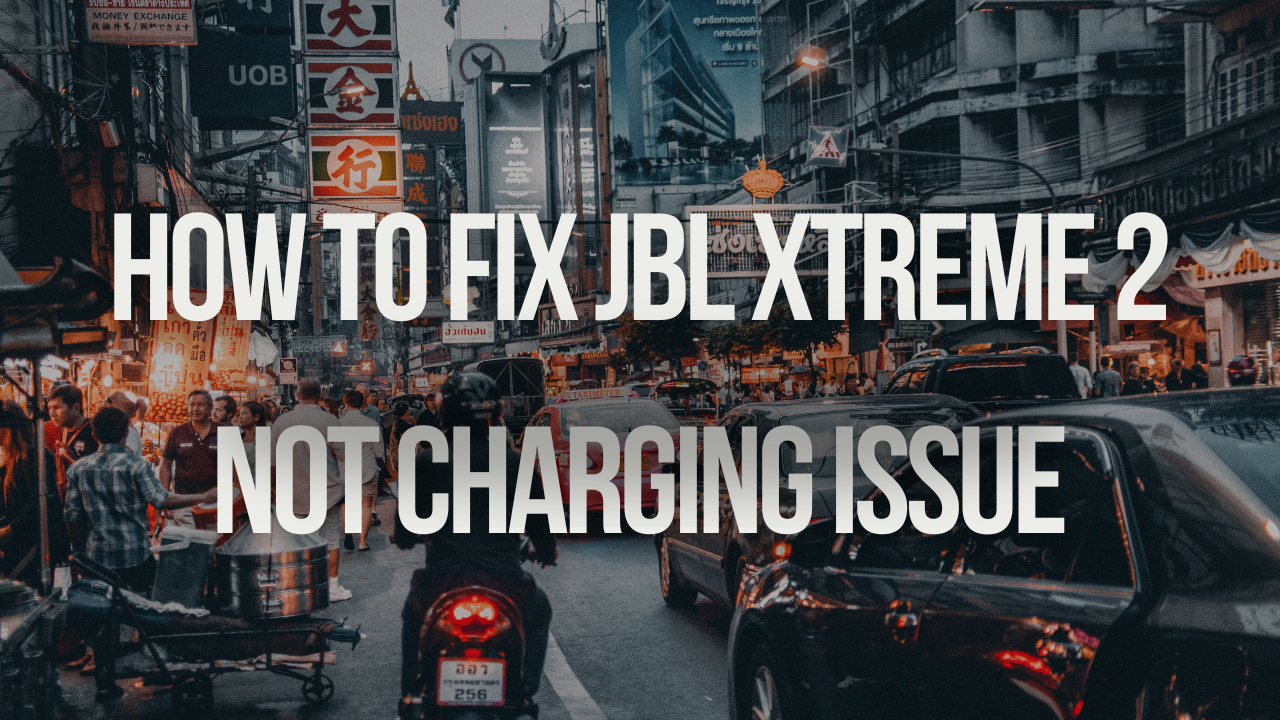 How To Fix Jbl Xtreme 2 Not Charging Issue