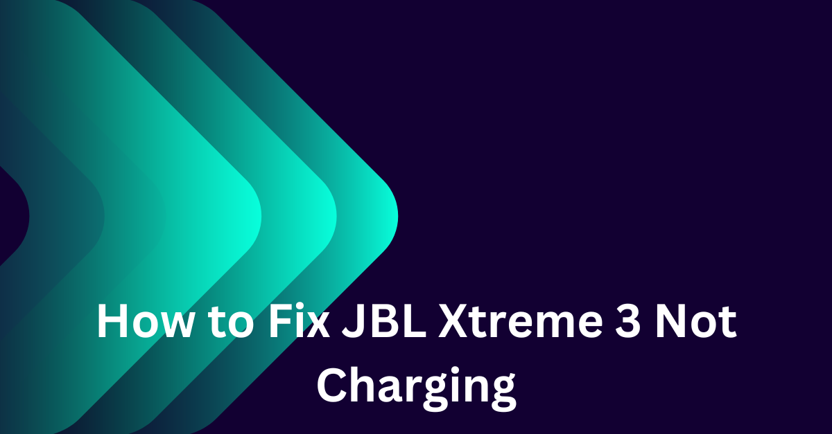 How to Fix JBL Xtreme 3 Not Charging